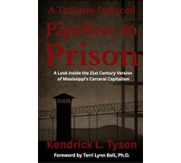 A Trauma-Induced Pipeline to Prison: A Look Inside the 21st Century Version of Mississippi’s Carceral Capitalism