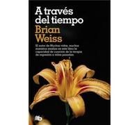 A Trav S Del Tiempo - [Livre en VO] Weiss, Brian (Auteur)