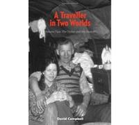 A Traveller in Two Worlds Vol. 2: The Tinker and the Student David Campbell (Auteur)