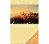 A Travellers History of Croatia, Traveller's History Series Benjamin Curtis (Auteur)