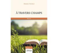 À travers champs - Ahmed Andely - Verone Eds - broché - Roman