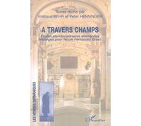 A Travers Champs - Etudes Pluridisciplinaires Allemandes, Mélanges Pour Nicole Fernandez Bravo