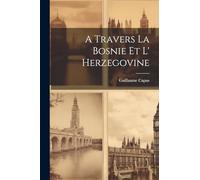 A Travers La Bosnie Et L' Herzegovine