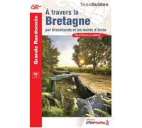 A travers la Bretagne, par Brocéliande et les Monts d’Arrée Réf. 370 - Collectif - Federation Francaise De Randonnee Pedestre - broché - Guide