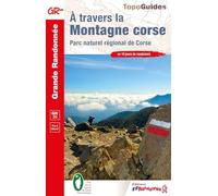 À travers la montagne corse: Parc naturel régional de Corse