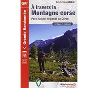 A travers la montagne Corse: Parc naturel régional de Corse
