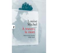 À travers la mort: Mémoires inédits, 1886-1890