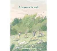 À travers la nuit Joanna Lorho (Auteur)