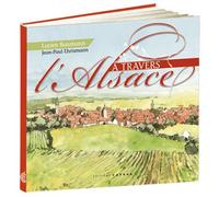 A travers l'Alsace - Baumann, Ehrismann - Coprur Eds - relié - Beau livre