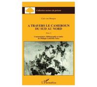A Travers Le Cameroun Du Sud Au Nord - Tome 2