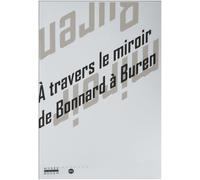 A travers le miroir de Bonnard à Buren