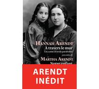 A travers le mur Un conte et trois paraboles, précédés de "Notre enfant" par Martha Arendt - Hannah Arendt - Payot - broché - Essai