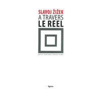 A travers le réel Entretiens avec Fabien Tarby - Slavoj Zizek - Nouvelles Editions Lignes - broché - Revue
