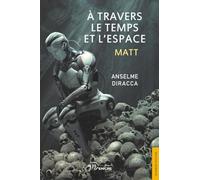 À travers le temps et l’espace: Matt