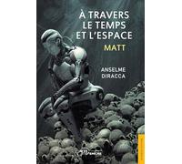 À travers le temps et l’espace: Matt