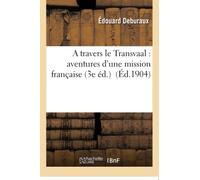A travers le Transvaal : aventures d'une mission française 3e éd.