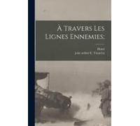 À Travers Les Lignes Ennemies;