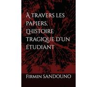 À travers les papiers, L’histoire tragique d’un étudiant