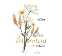 A travers les saisons du cœur