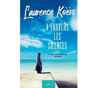 A Travers Les Silences - Tome 1 - Un Nouveau Souffle Sur Nos Vies