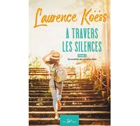 À travers les silences - Tome 2: Ensemble on va plus loin