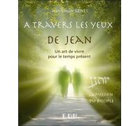 A Travers Les Yeux De Jean - Un Art De Vivre Pour Le Temps Présent