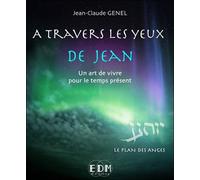A travers les yeux de Jean - Vol.7 : Le plan des Anges - Livre + CD Le plan des anges, Livre avec 1 CD audio - Jean-Claude Genel - Entre Deux Mondes - Livre CD - Essai CD