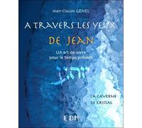 A travers les yeux de Jean - Vol.8 : La caverne de cristal - Livre + CD La caverne de cristal, Livre avec 1 CD audio - Jean-Claude Genel - Entre Deux Mondes - Livre CD - Essai CD