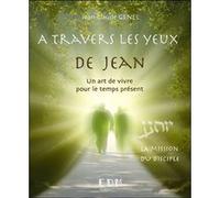 A travers les yeux de Jean - Vol. 9 : La mission du disciple