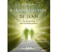A travers les yeux de Jean - Vol. 9 : La mission du disciple - Jean-Claude Genel - Entre Deux Mondes - broché - Essai