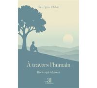 À travers l'humain Récits qui éclairent - Georges Chbat - Trois Colonnes - broché - Récit