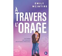 À travers l'orage: Une small town romance found family par l'autrice de Hooked