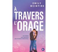À travers l'orage Une small town romance found family par l'autrice de Hooked - Emily McIntire - Harpercollins - broché - Roman
