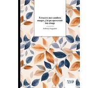 À travers mes sombres nuages, j'ai pu apercevoir ton visage - Anthony Huguenin - Nombre 7 - broché - Poésie