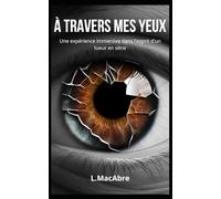 À Travers Mes Yeux: Une expérience immersive dans l'esprit d'un tueur en série