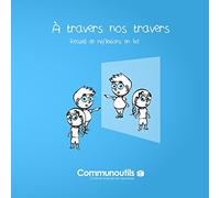 À travers nos travers: Recueil de réflexions en bd