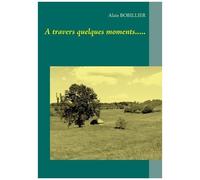 A Travers Quelques Moments