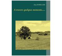 A Travers Quelques Moments