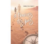 À travers tes pas