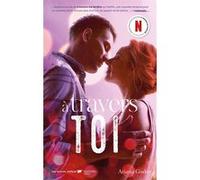 A travers toi - Inspiration pour les films A travers ma fenêtre sur Netflix: A travers ma fenêtre - tome 2