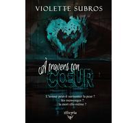 A travers ton cœur