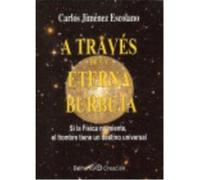 A Través De La Eterna Burbuja - Jiménez Escolano, Carlos Jiménez Escolano, Carlos (Auteur)