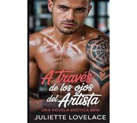 A Través de los Ojos del Artista: Una novela erótica BBW sobre descubrir la belleza a través de su mirada