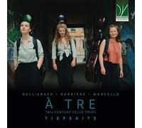 A Tre – Trios de Violoncelles du 18ème Siècle – Da Vinci