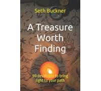 A Treasure Worth Finding: 90 Devotions To Bring Light To Your Path