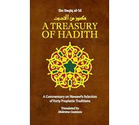A Treasury of Hadith: A Commentary on Nawawi's Forty Prophetic Traditions