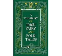 A Treasury of Irish Fairy and Folk Tales (Barnes & Noble Collectible Editions)