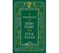 A Treasury of Irish Fairy and Folk Tales (Barnes & Noble Collectible Editions)