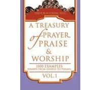 A Treasury Of Prayer, Praise & Worship Vol.1
