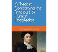 A Treatise Concerning the Principles of Human Knowledge
